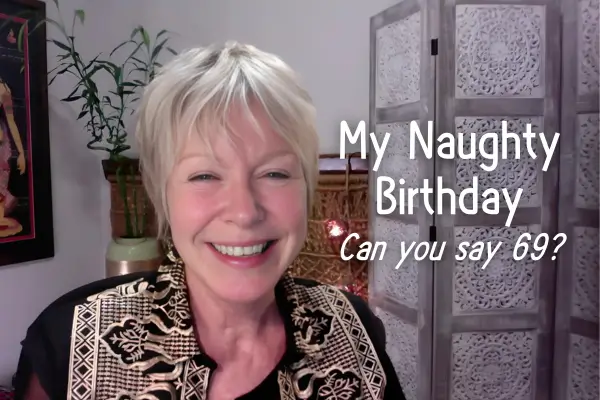 My Naughty B-day: Can you say 69?