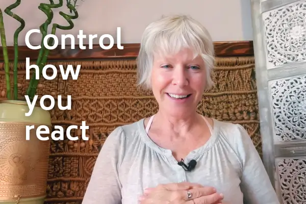 Control how you react